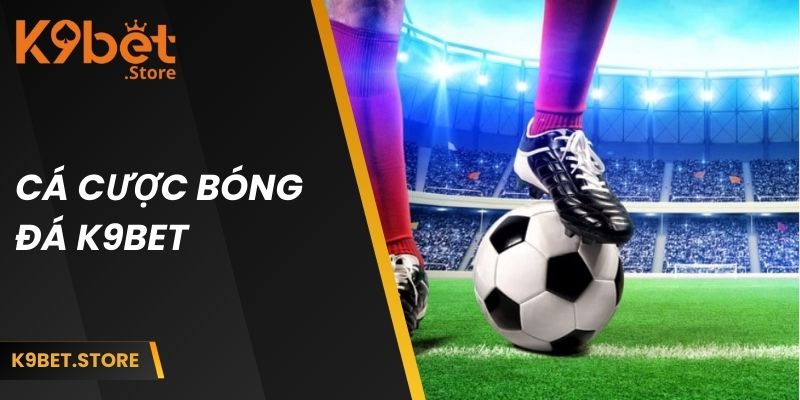 ca-cuoc-bong-da-k9bet-dai-dien