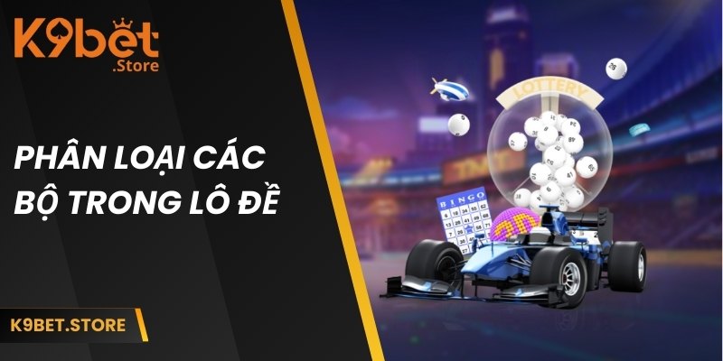 Phân loại từng loại trong lô đề