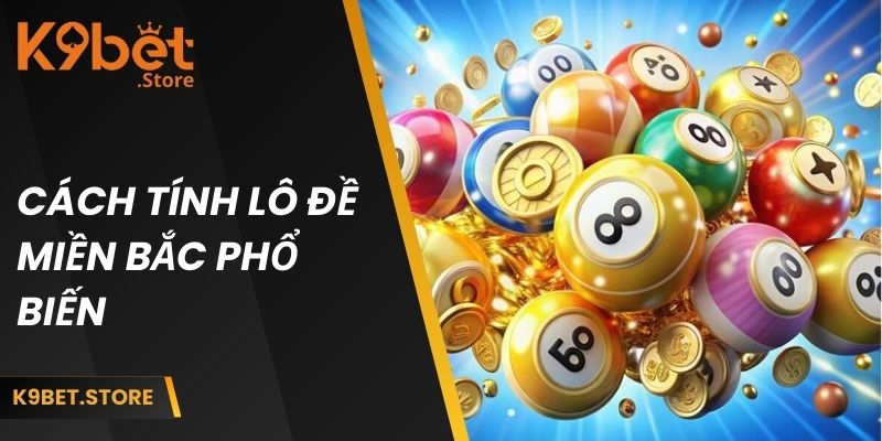 Cách Tính Lô Đề Miền Bắc - Hướng Dẫn Chi Tiết Cho Người Mới 2 Tổng hợp những cách tính lô đề miền Bắc phổ biến