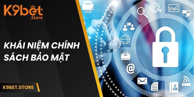 Chính Sách Bảo Mật 1 Khái niệm chính sách bảo mật