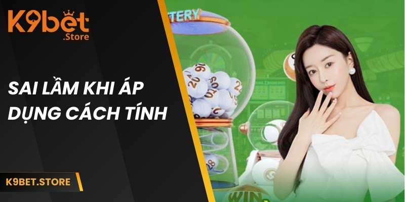 Công thức tính lô đề K9BET - Hướng Dẫn Đơn Giản Cho Hội Viên 4 Những sai lầm nên tránh khi áp dụng cách tính