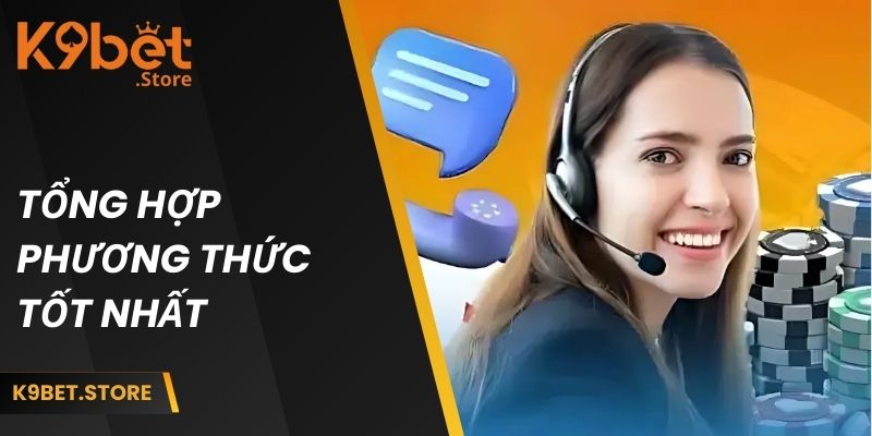 Liên Hệ K9BET 3 Tổng hợp phương thức tốt nhất
