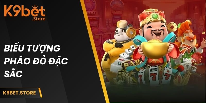 Mèo Tài Lộc K9BET - Hướng Dẫn Chi Tiết Cho Người Mới 2 Biểu tượng pháo đỏ đặc sắc