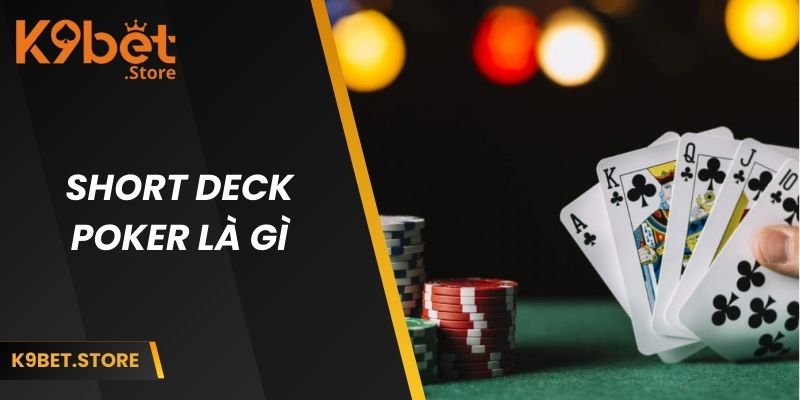short-deck-poker-la-gi