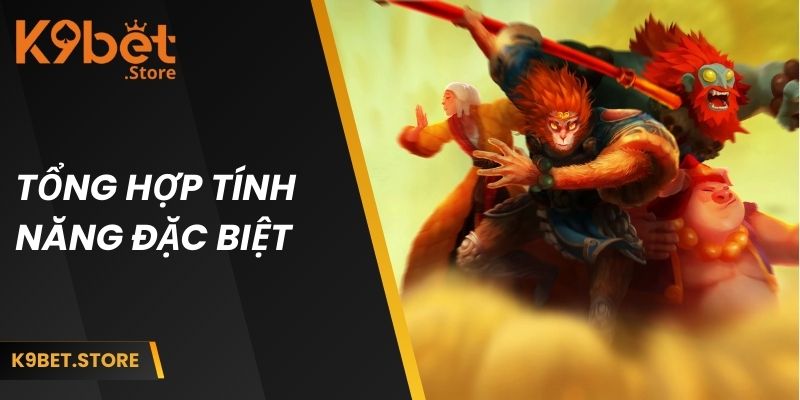 Tổng hợp tính năng đặc biệt